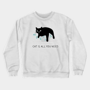 Cat is all you need Crewneck Sweatshirt